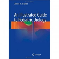 Illustrated Guide to Pediatric Urology 1st/2017